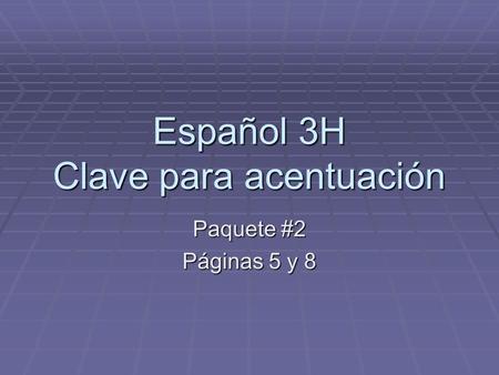 Español 3H Clave para acentuación
