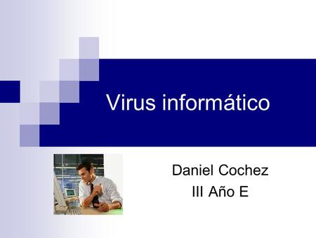 Virus informático Daniel Cochez III Año E.