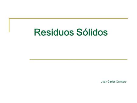 Residuos Sólidos Juan Carlos Quintero.