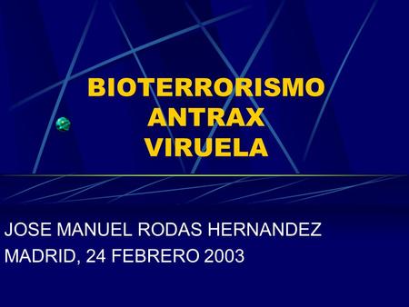 BIOTERRORISMO ANTRAX VIRUELA