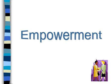 Empowerment.
