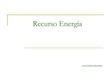 Recurso Energía Juan Carlos Quintero.