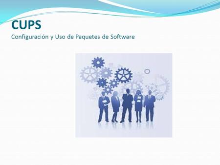 CUPS Configuración y Uso de Paquetes de Software