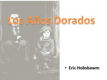 Los Años Dorados Eric Hobsbawm.