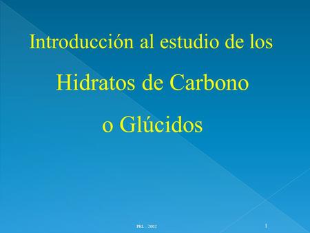 Hidratos de Carbono o Glúcidos Introducción al estudio de los