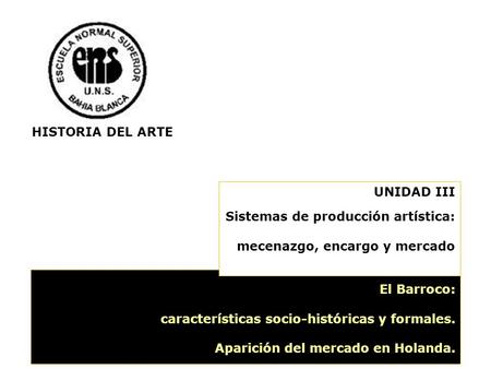 HISTORIA DEL ARTE UNIDAD III Sistemas de producción artística: