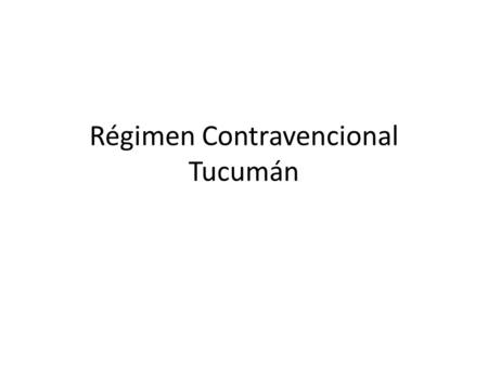 Régimen Contravencional Tucumán