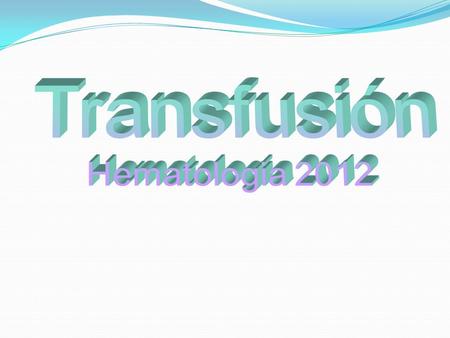 Transfusión Hematologia 2012.