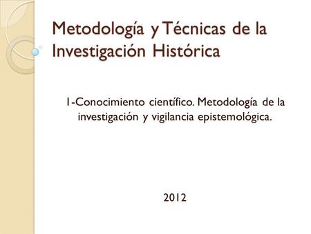 Metodología y Técnicas de la Investigación Histórica