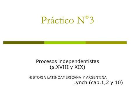 Práctico N°3 Procesos independentistas (s.XVIII y XIX)