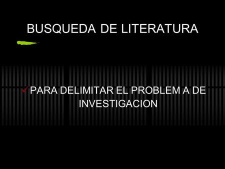 BUSQUEDA DE LITERATURA