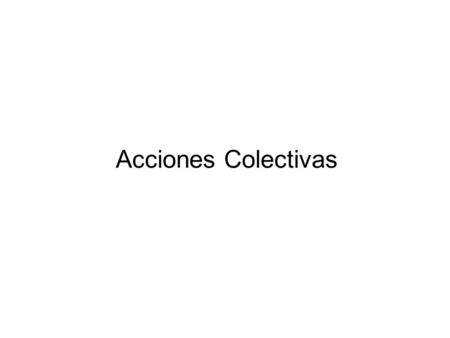 Acciones Colectivas.