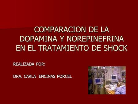 COMPARACION DE LA DOPAMINA Y NOREPINEFRINA EN EL TRATAMIENTO DE SHOCK
