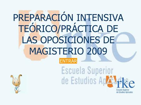 PREPARACIÓN INTENSIVA TEÓRICO/PRÁCTICA DE LAS OPOSICIONES DE MAGISTERIO 2009 ENTRAR.