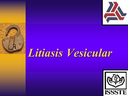 Litiasis Vesicular.