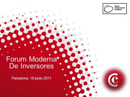 Forum Moderna De Inversores Pamplona, 16 junio 2011.