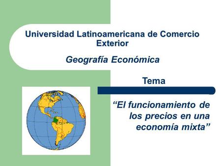 Universidad Latinoamericana de Comercio Exterior Geografía Económica