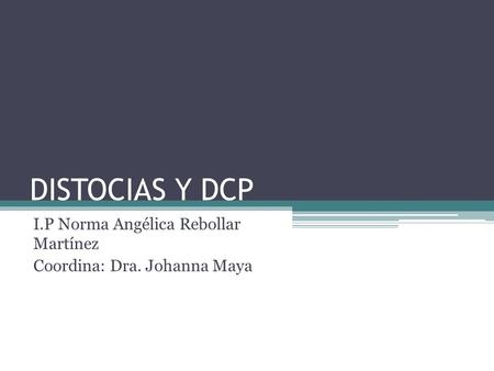I.P Norma Angélica Rebollar Martínez Coordina: Dra. Johanna Maya