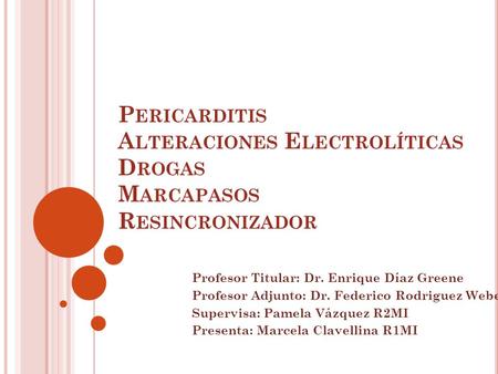 Profesor Titular: Dr. Enrique Díaz Greene