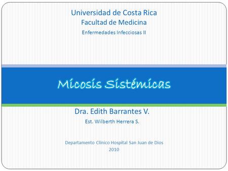 Dra. Edith Barrantes V. Est. Wilberth Herrera S.