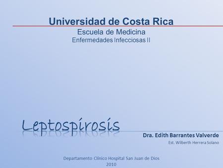 Dra. Edith Barrantes Valverde Est. Wilberth Herrera Solano