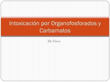 Intoxicación por Organofosforados y Carbamatos