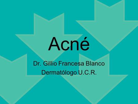 Dr. Gillio Francesa Blanco Dermatólogo U.C.R.