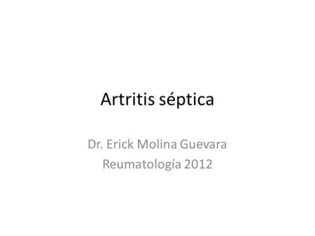 Dr. Erick Molina Guevara Reumatología 2012