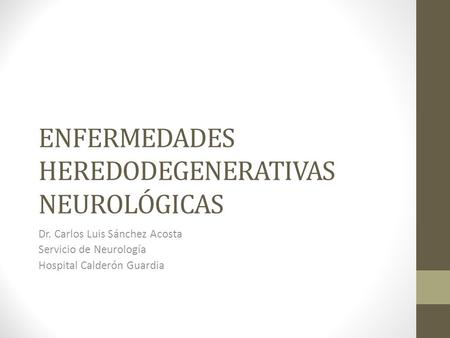 ENFERMEDADES HEREDODEGENERATIVAS NEUROLÓGICAS