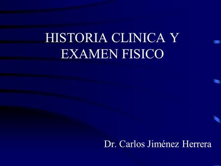 HISTORIA CLINICA Y EXAMEN FISICO