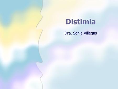 Distimia Dra. Sonia Villegas.