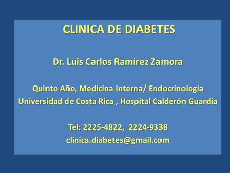 CLINICA DE DIABETES Dr. Luis Carlos Ramírez Zamora