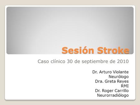 Sesión Stroke Caso clínico 30 de septiembre de 2010
