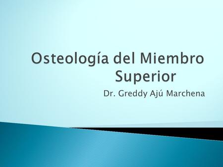 Osteología del Miembro Superior