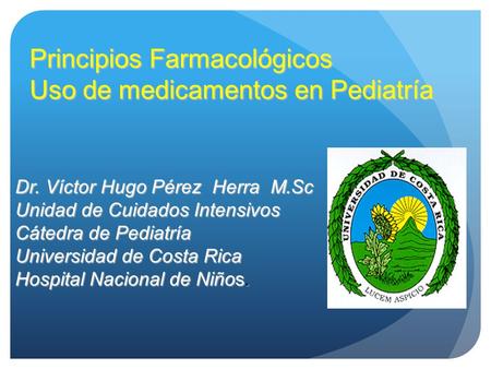 Principios Farmacológicos Uso de medicamentos en Pediatría
