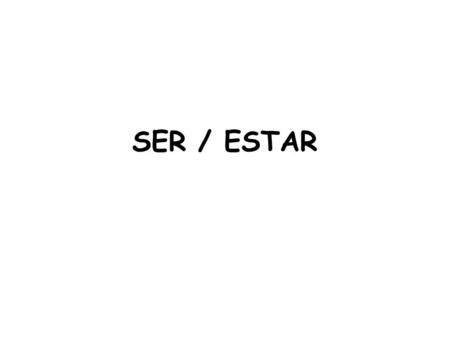 SER / ESTAR.