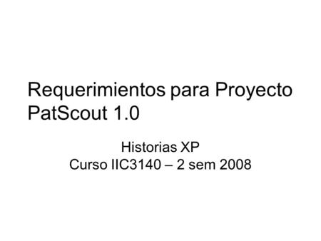 Requerimientos para Proyecto PatScout 1.0