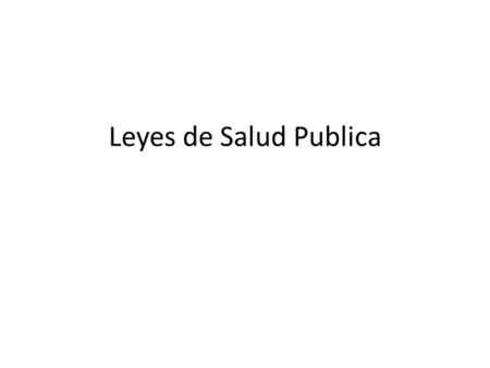 Leyes de Salud Publica.