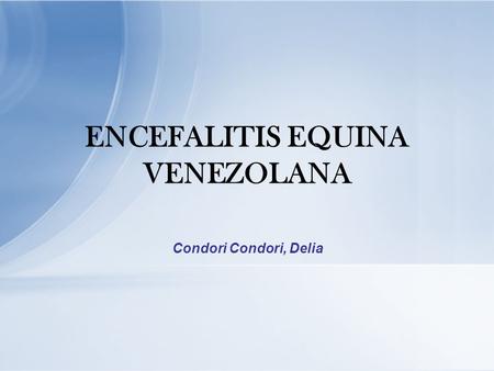 ENCEFALITIS EQUINA VENEZOLANA