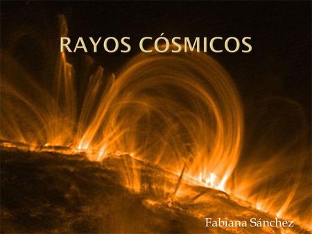 Rayos cósmicos Fabiana Sánchez.