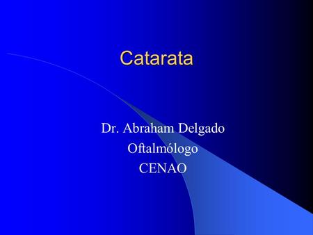 Dr. Abraham Delgado Oftalmólogo CENAO