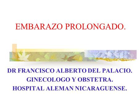 DR FRANCISCO ALBERTO DEL PALACIO. HOSPITAL ALEMAN NICARAGUENSE.