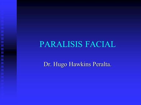 Dr. Hugo Hawkins Peralta.