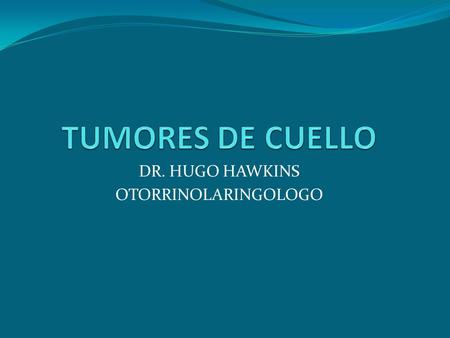 DR. HUGO HAWKINS OTORRINOLARINGOLOGO