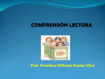 Prof. Primitivo Wilfredo Ruelas Vilca