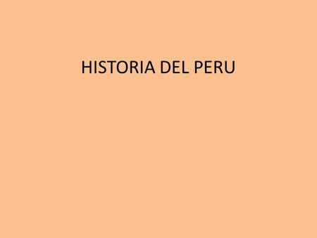 HISTORIA DEL PERU.
