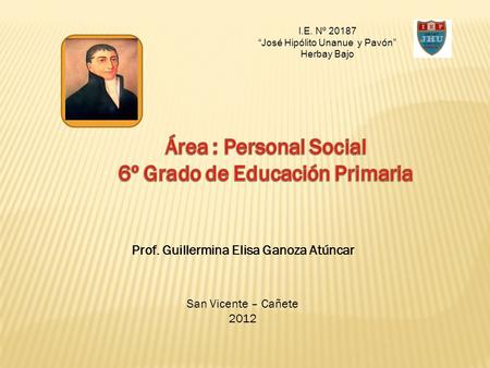 6º Grado de Educación Primaria Prof. Guillermina Elisa Ganoza Atúncar