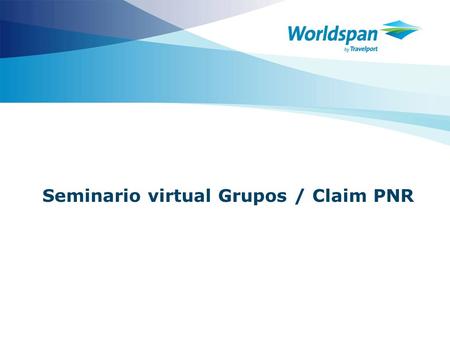 Seminario virtual Grupos / Claim PNR