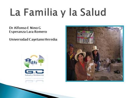 La Familia y la Salud Dr Alfonso E Nino G Esperanza Lara Romero