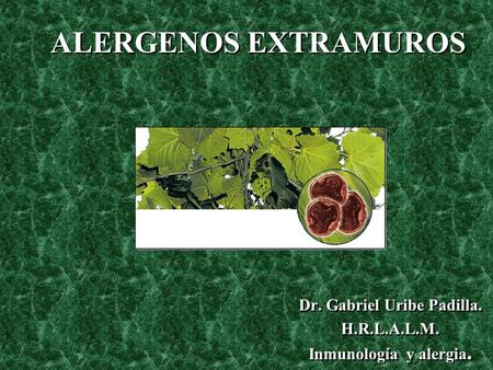 Dr. Gabriel Uribe Padilla. H.R.L.A.L.M. Inmunología y alergia.